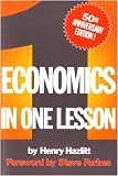 Economics in One Lesson: The Shortest and Surest Way to Understand Basic Economics