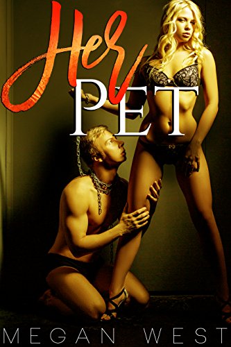 Her Pet (A Spicy Hot BDSM Quick Read)