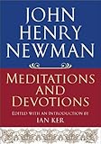 John Henry Newman : meditations and devotions