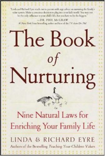 The Book of Nurturing : Nine Natural Laws for Enriching Your Family Life The Book of Nurturing : Nine Natural Laws for Enriching Your Family Life