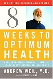 Eight Weeks to Optimum Health, Revised Edition: A Proven Program for Taking Full Advantage of Your B [Hardcover]