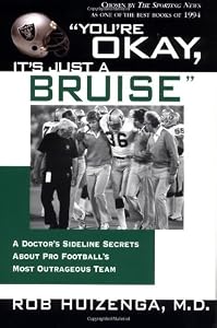 Image of You're OK, It's Just A Bruise: A Doctor's Sideline Secrets About Pro Football's Most Outrageous Team