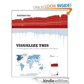 Visualize This: The FlowingData Guide to Design, Visualization, and Statistics