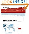 Visualize This: The FlowingData Guide to Design, Visualization, and Statistics