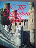 The splendour falls : the story of the castles of Wales