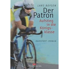 Der Patron: Aufstieg in die Königsklasse. Radsport-Roman