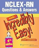 NCLEX-RN Questions and Answers Made Incredibly Easy! [NCLEX-RN QUES and ANSW MADE -OS]