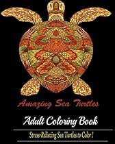 Amazing Sea Turtles: A Blue Dream Adult Coloring Book Designs