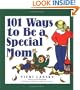 101 Ways to Be a Special Mom