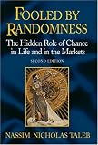 Fooled by Randomness: The Hidden Role of Chance in Life and in the Markets