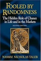 Fooled by Randomness Revision (Not Available in US): The Hidden Role of Chance in the Markets and Life
