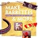 Make Barrettes & More: 16 Projects for Creating Beautiful Hair Accessories (Making Jewelry Series)
