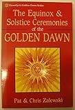 The Equinox & Solstice Ceremonies of the Golden Dawn