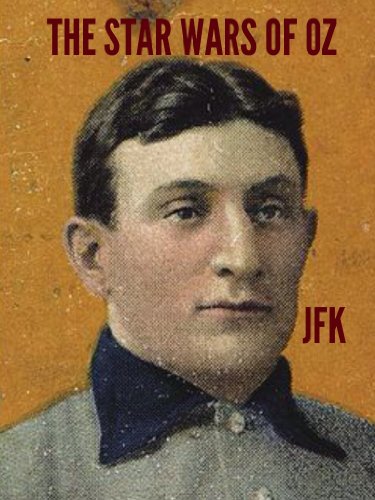 THE STAR WARS OF OZ:JFK