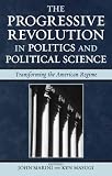 The Progressive Revolution in Politics and Political Science: Transforming the American Regime (Claremont Institute Series on Statesmanship and Political Philosophy)