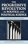 The Progressive Revolution in Politics and Political Science: Transforming the American Regime (Claremont Institute Series on Statesmanship and Political Philosophy)
