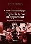 Toute la terre m'appartient : Fragments d'une vie errante