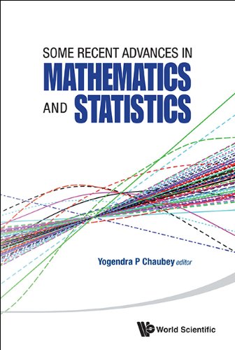 Some Recent Advances in Mathematics and Statistics