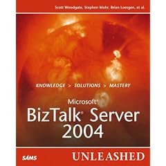 Microsoft BizTalk Server 2004 Unleashed