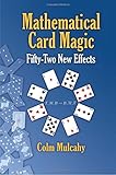 Mathematical Card Magic: Fifty-Two New Effects