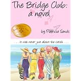 The Bridge Club: A Novel ~ Patricia Sands