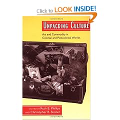Unpacking Culture: Art and Commodity in Colonial and Postcolonial Worlds