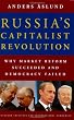 Russia's Capitalist Revolution: Why Market Reform Succeeded and Democracy Failed