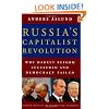 Russia's Capitalist Revolution: Why Market Reform Succeeded and Democracy Failed