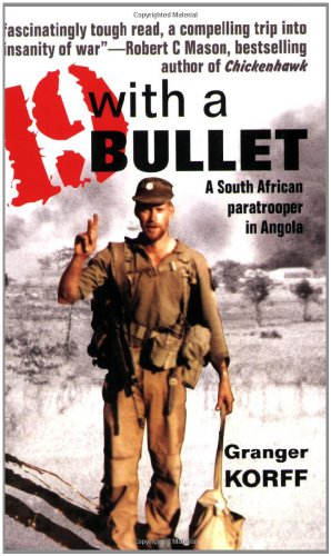 Nineteen With a Bullet: A South African Paratrooper in Angola
