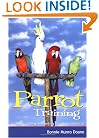Parrot Training: A Guide to Taming and Gentling Your Avian Companion (Pets)