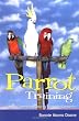 Parrot Training: A Guide to Taming and Gentling Your Avian Companion (Pets)