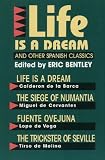 "Life Is a Dream" and Other Spanish Classics (Eric Bentley`s Dramatic Repertoire Volume Two)