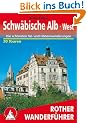 Schw�bische Alb, West: 50 ausgew�hlte Tal- und H�henwanderungen zwischen Lemberg und Donautal, Reutlinger Alb und Gro�em Lautertal