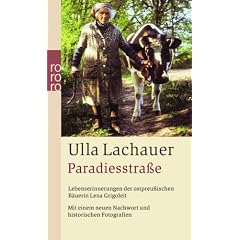 Paradiesstra�e: Lebenserinnerungen der ostpreu�ischen B�uerin Lena Grigoleit. Mit einem neuen Nachwort und historischen Fotografien