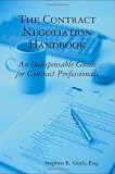 The Contract Negotiation Handbook: An Indispensable Guide for Contract Professionals