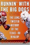 Runnin' with the Big Dogs: The Long, Twisted History of the Texas-OU Rivalry