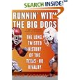 Runnin' with the Big Dogs: The Long, Twisted History of the Texas-OU Rivalry by  Mike Shropshire
