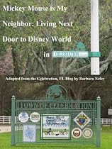 Mickey Mouse is My Neighbor: Living Next Door to Disney World in Celebration, Florida