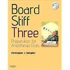 Click here to buy Board Stiff Three: Preparation for Anesthesia Orals with DVD (Book and DVD) by Christopher J. Gallagher.