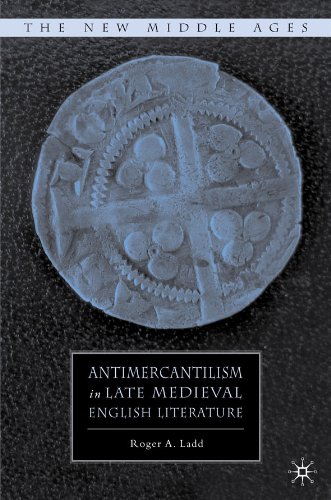 Antimercantilism in Late Medieval English Literature (The New Middle Ages)