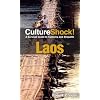 CultureShock! Laos: A Survival Guide to Customs and Etiquette (Cultureshock Laos: A Survival Guide to Customs & Etiquette)