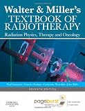 Walter and Millers Textbook of Radiotherapy: Radiation Physics, Therapy and Oncology, 7e