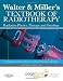 Walter & Miller's Textbook of Radiotherapy: Radiation Physics, Therapy and Oncology