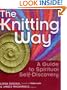 The Knitting Way: A Guide to Spiritual Self Discovery
