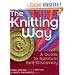 The Knitting Way: A Guide to Spiritual Self Discovery