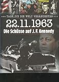 Produkt-Bild: Tage die die Welt ver&auml;nderten, 22.11.1963 die Sch&uuml;sse auf J.F.Kennedy, Weltbild, Gro&szlig;band, 96 Seiten, Bilder