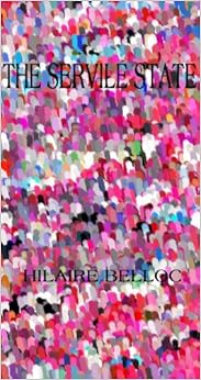 The Servile State - Hilaire Belloc