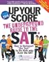 Up Your Score: The Underground Guide to the SAT 2009-2010 Edition