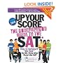 Up Your Score: The Underground Guide to the SAT 2009-2010 Edition