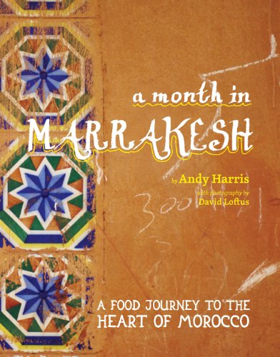 Picture of A Month in Marrakesh: A Food Journey to the Heart of Morocco (African Cuisine)